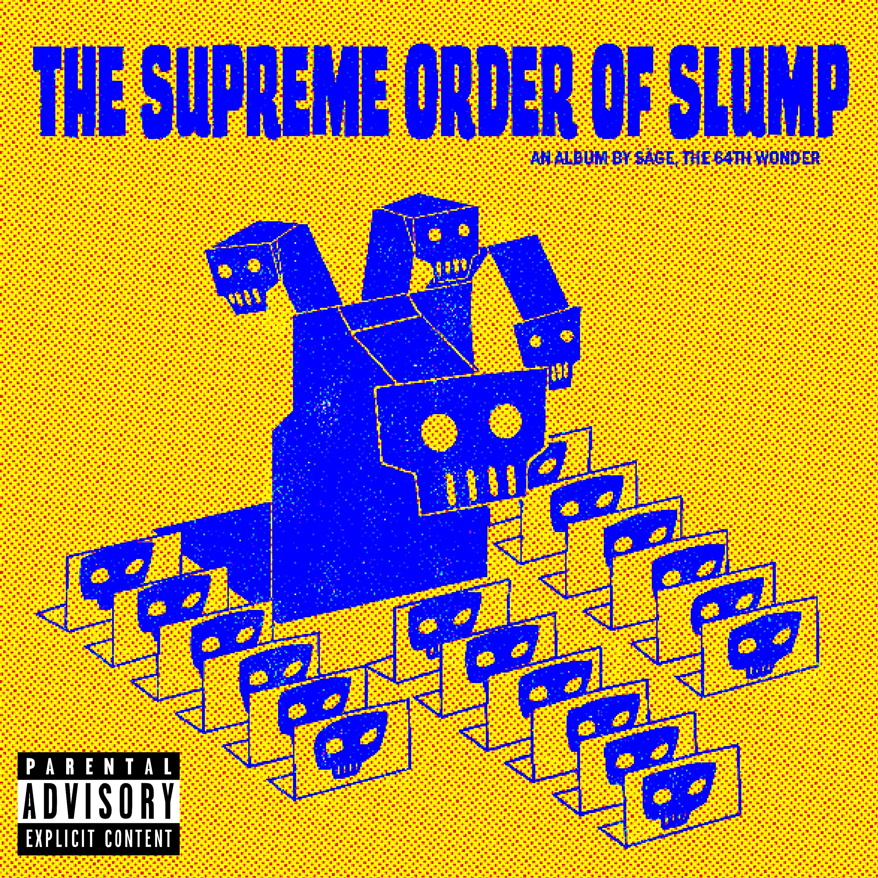 The Supreme Order Of Slump (Album) – SÄGE, THE 64TH WONDER